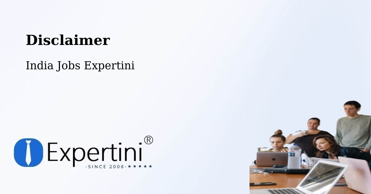 Disclaimer – Dwarka - India Jobs Expertini