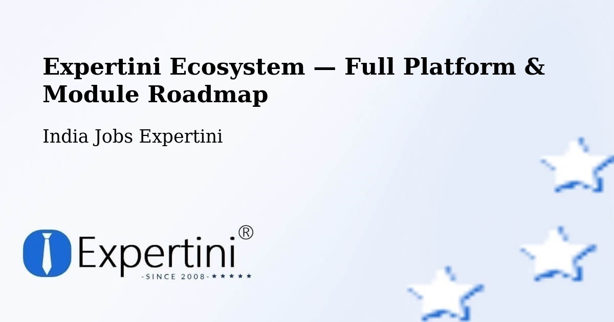 Expertini Ecosystem — Full Platform & Module Roadmap – Dwarka