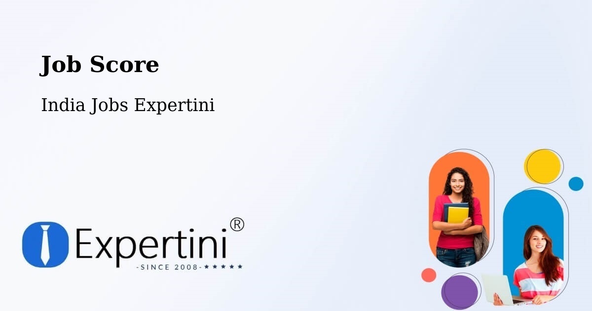 Job Score & Job Description Score Tool – Dwarka - India Jobs Expertini